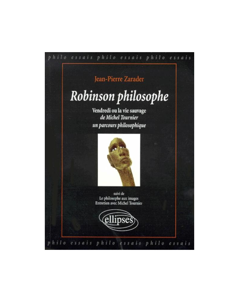 Robinson philosophe,  Michel Tournier, Vendredi ou la vie sauvage : un parcours philosophique