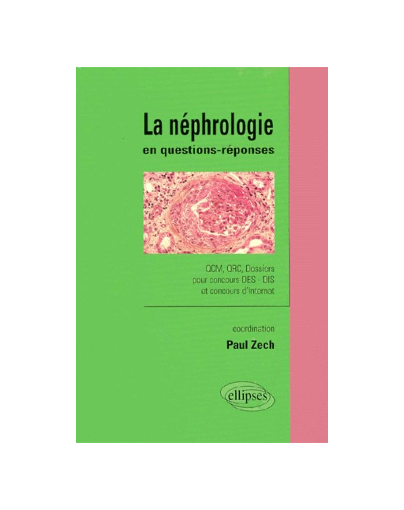 néphrologie en questions-réponses (La) - QCM, QRC, Dossiers pour concours DES-DIS