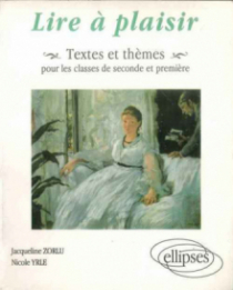 Lire à plaisir - Textes & thèmes pour les classes de Seconde et Première
