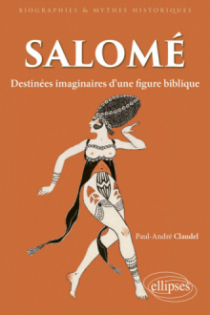 Salomé. Destinées d’une princesse biblique