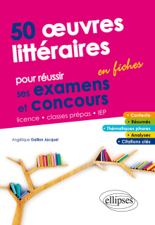 50 œuvres littéraires en fiches pour réussir ses examens et concours