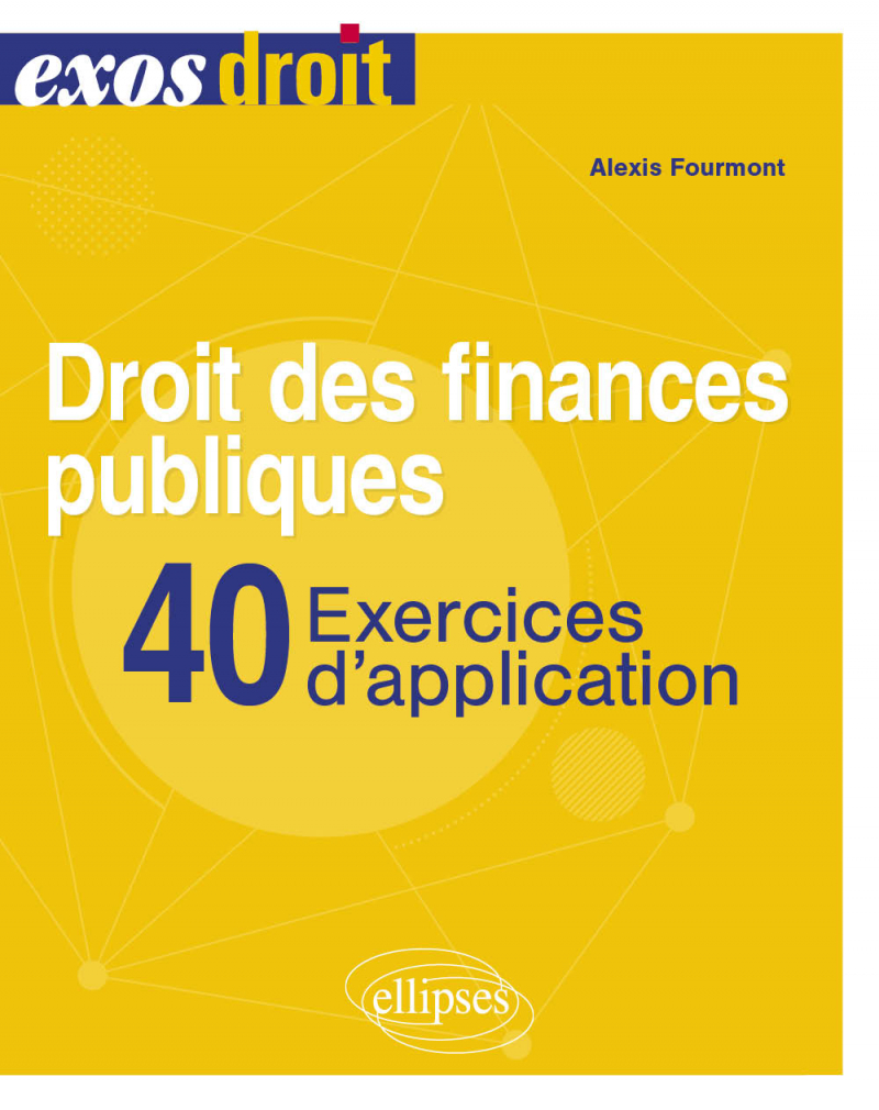 Droit des finances publiques - 40 exercices d'application
