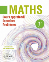 Mathématiques 3ème - Cours approfondi, exercices et problèmes