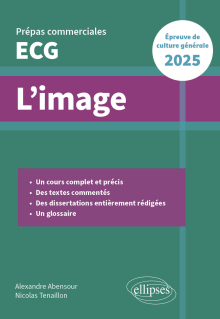 L'image. Epreuve de culture générale. Prépas commerciales ECG 2025 - édition 2025
