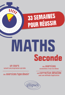 33 semaines pour réussir les Maths en Seconde - Cours suivant une progression spiralée avec exercices et devoirs corrigés