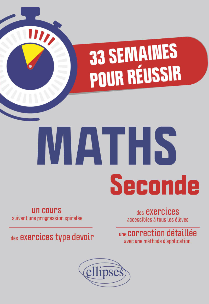 33 semaines pour réussir les Maths en Seconde - Cours suivant une progression spiralée avec exercices et devoirs corrigés