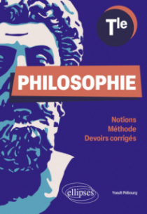 Philosophie. Terminale. - Notions. Méthode. Entraînement.
