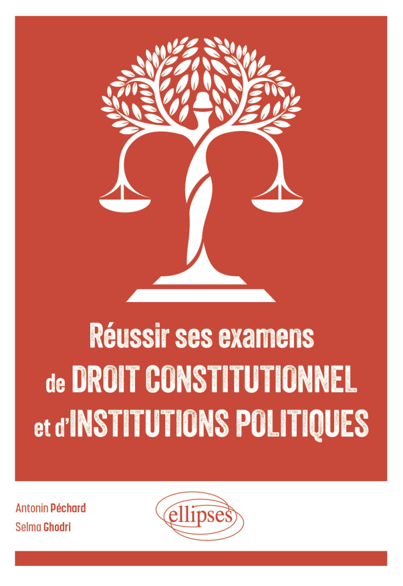 Réussir ses examens de Droit constitutionnel et d'Institutions politiques