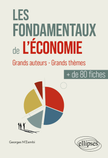 Les fondamentaux de l'économie en plus de 80 fiches - Grands auteurs - Grands thèmes