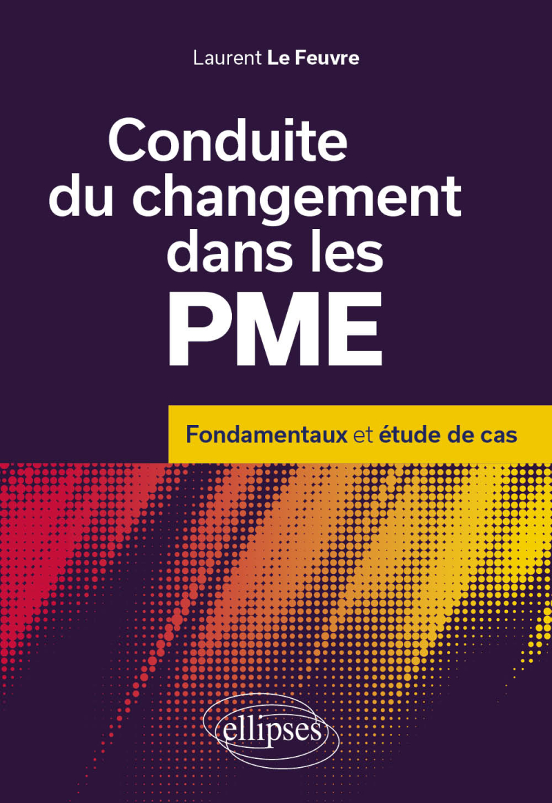 Conduite du changement dans les PME - Fondamentaux et études de cas
