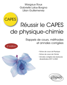 Réussir le CAPES de physique-chimie - Fiches de cours, méthodes et annales corrigées de 2017 à 2024 - 2e édition