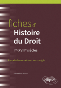Fiches d'Histoire du Droit - Ier-XVIIIe siècles