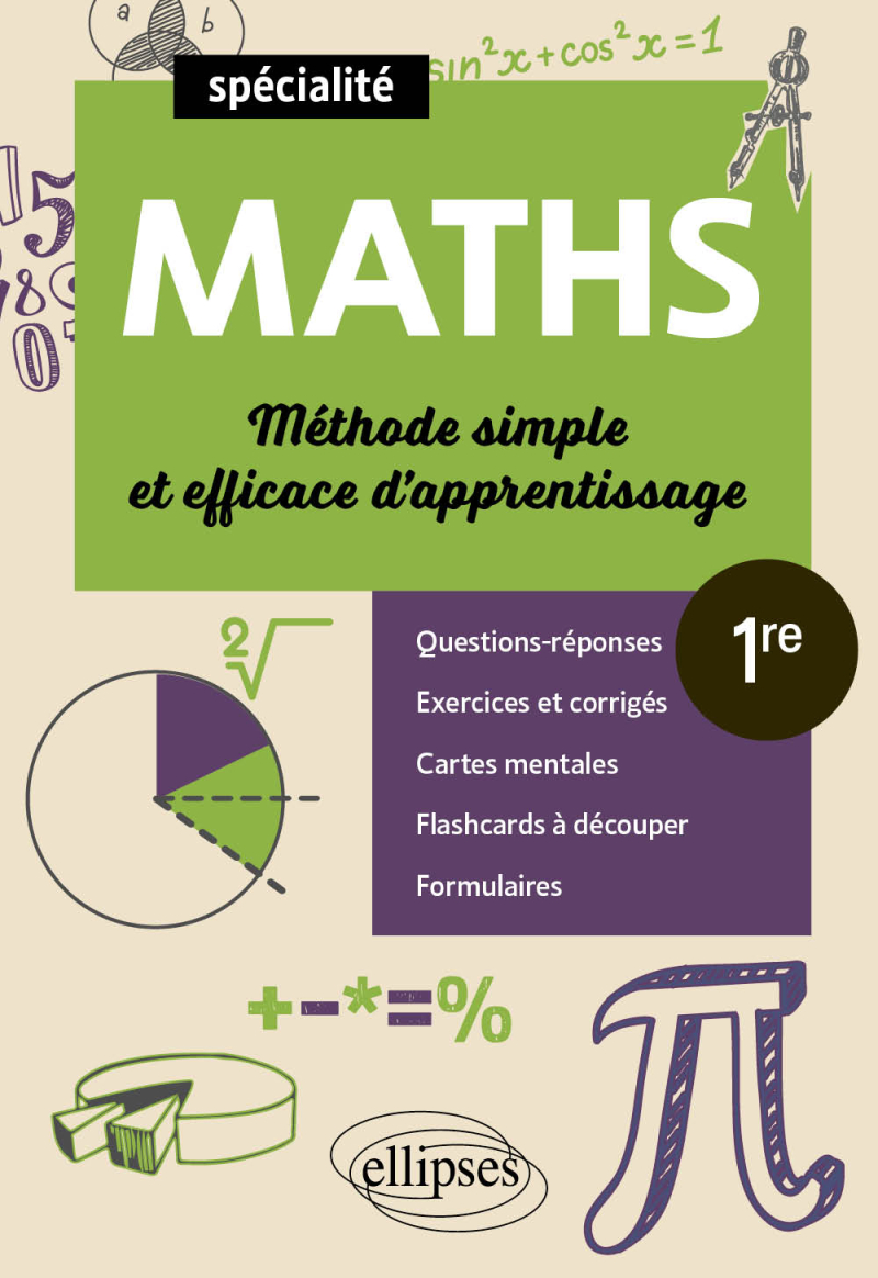 Spécialité Mathématiques - Première - Méthode simple et efficace d'apprentissage - Questions-réponses, exercices et corrigés, formulaires, cartes mentales et flashcards à découper