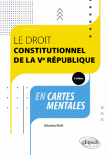 Le Droit constitutionnel de la Ve République en cartes mentales - 2e édition