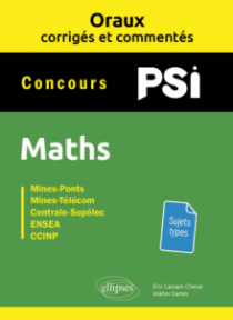 Oraux corrigés et commentés Maths PSI