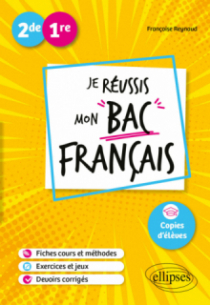 Seconde. Première. Je réussis mon bac Français