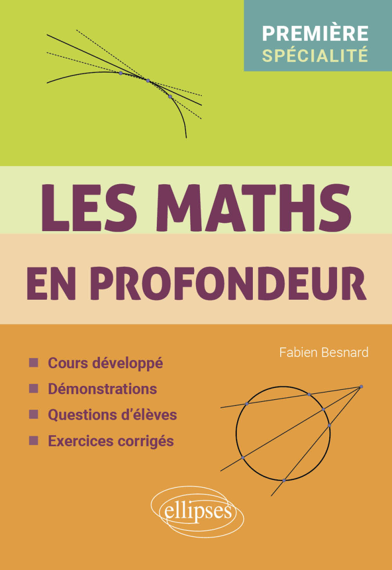 Les Maths en profondeur - Spé Première - Cours développé - Démonstrations - Questions d'élèves - Exercices corrigés