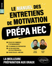 Le Manuel des entretiens de motivation « Prépa HEC » - Concours aux écoles de commerce - 6e édition - édition 2025