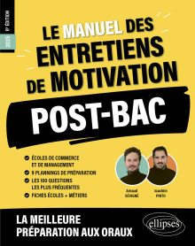 Le Manuel des entretiens de motivation « POST-BAC » - Concours aux écoles de commerce - 6e édition - édition 2025