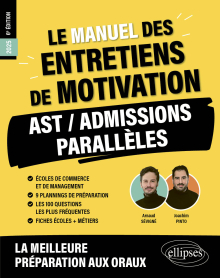 Le Manuel des entretiens de motivation « AST / Admissions Parallèles » - Concours aux écoles de commerce - 6e édition - édition 2025
