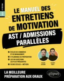 Le Manuel des entretiens de motivation « AST / Admissions Parallèles » - Concours aux écoles de commerce - 6e édition - édition 2025