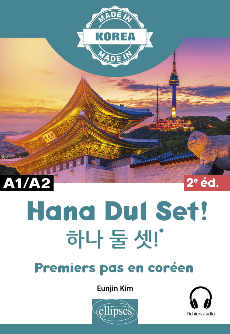 Hana Dul Set ! - Premiers pas en coréen - A1/A2 - 2e édition