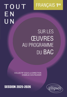 Français. Première. Tout-en-un sur les œuvres au programme du bac - Session 2025-2026