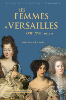 Les femmes à Versailles - XVIIe-XVIIIe siècles