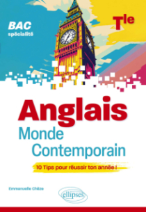 Anglais monde contemporain - Tle (Terminale) - (Spécialité) - BAC - 10 Tips pour réussir ton année