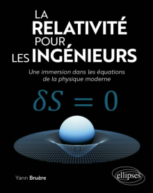 La relativité pour les ingénieurs - Une immersion dans les équations de la physique moderne