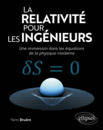 La relativité pour les ingénieurs - Une immersion dans les équations de la physique moderne