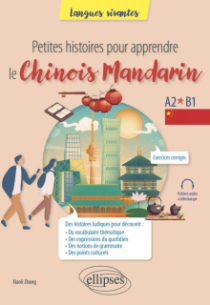 Petites histoires pour apprendre le chinois mandarin - A2-B1