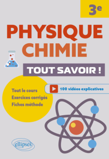 Physique-Chimie. Troisième. Tout savoir !
