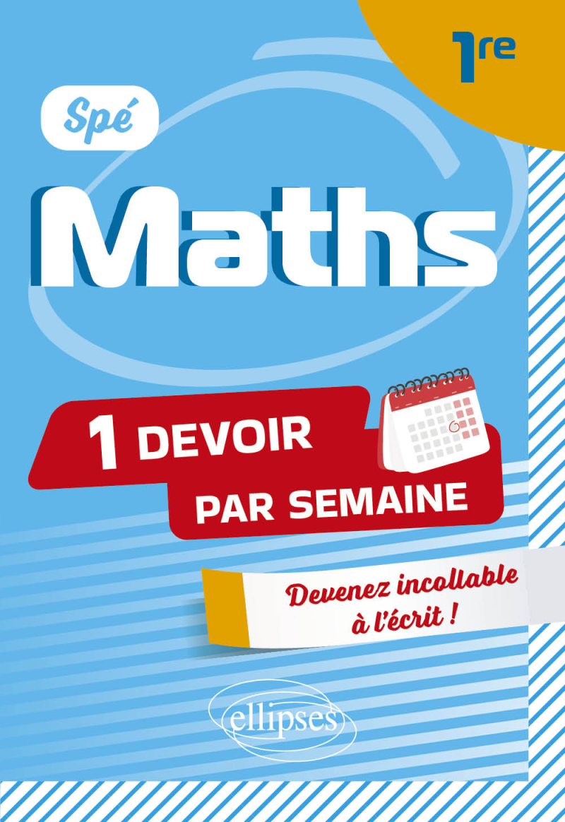 Spé Maths. Première - Devenir incollable en devoirs sur table