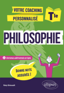 Philosophie. Terminale - Votre coaching personnalisé