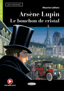 Arsene Lupin. Le bouchon de cristal (A1)