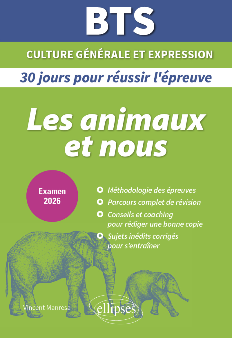 BTS 2026. 30 jours pour réussir son épreuve de culture générale et expression - Les animaux et nous : imaginer, connaître, comprendre l’animal