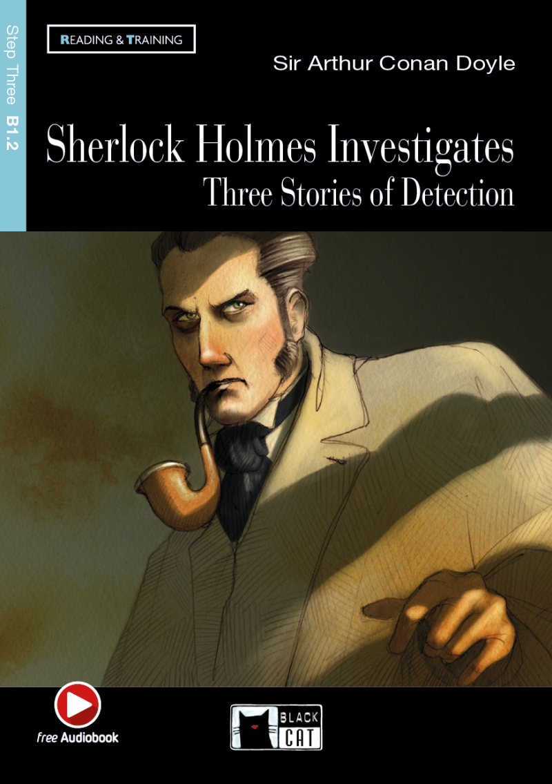 Sherlock Holmes Investigates: Three Stories of Detection (B1.2)