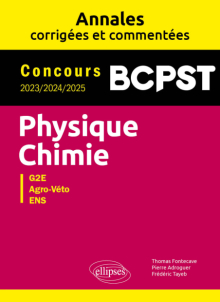 Physique-Chimie. BCPST. Annales corrigées et commentées. Concours 2023-2024-2025