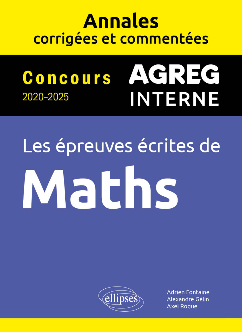 Maths Agrégation interne. Annales corrigées et commentées. Concours 2020-2025