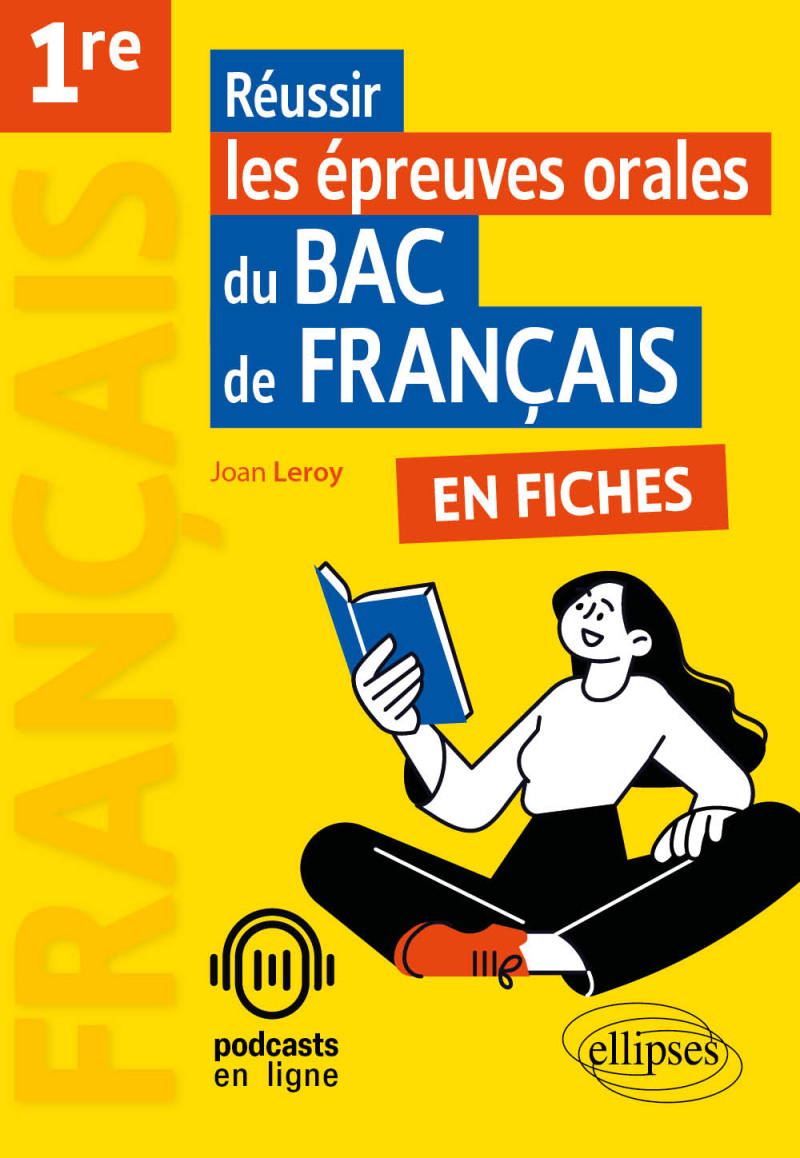 Réussir les épreuves orales du bac de Français en fiches - Français. Première.