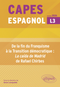 CAPES Espagnol 2026. Bac +3 - De la fin du Franquisme à la Transition démocratique : "La caída de Madrid" de Rafael Chirbes