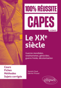 Le XXe siècle : guerres mondiales, totalitarismes, génocides, guerre froide, décolonisation - CAPES d'histoire-géographie
