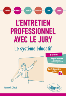 L'entretien professionnel avec le jury. Le système éducatif - CAPES, CAPET, CAPLP, CPE, CRPE, CAPEPS - 2e édition