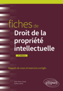 Fiches de droit de la propriété intellectuelle - 3e édition