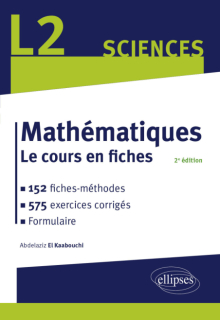Mathématiques L2 - Le cours en fiches, 152 méthodes et 575 exercices corrigés - 2e édition