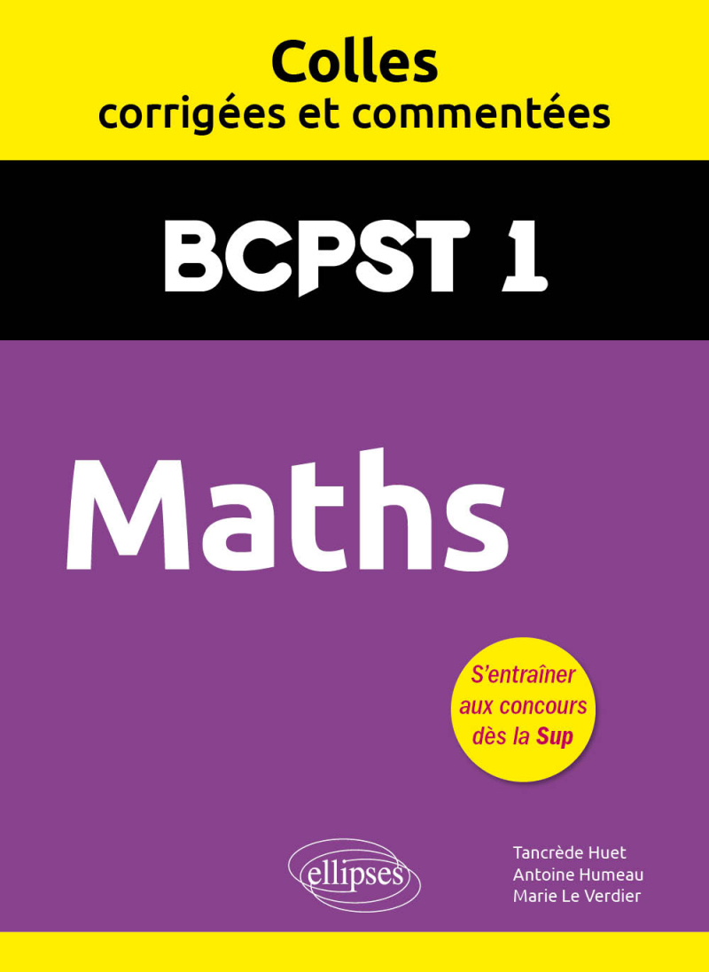 Maths. BCPST1. Colles corrigées et commentées