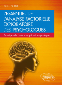 L'essentiel de l'analyse factorielle exploratoire des psychologues - Principes de base et applications pratiques