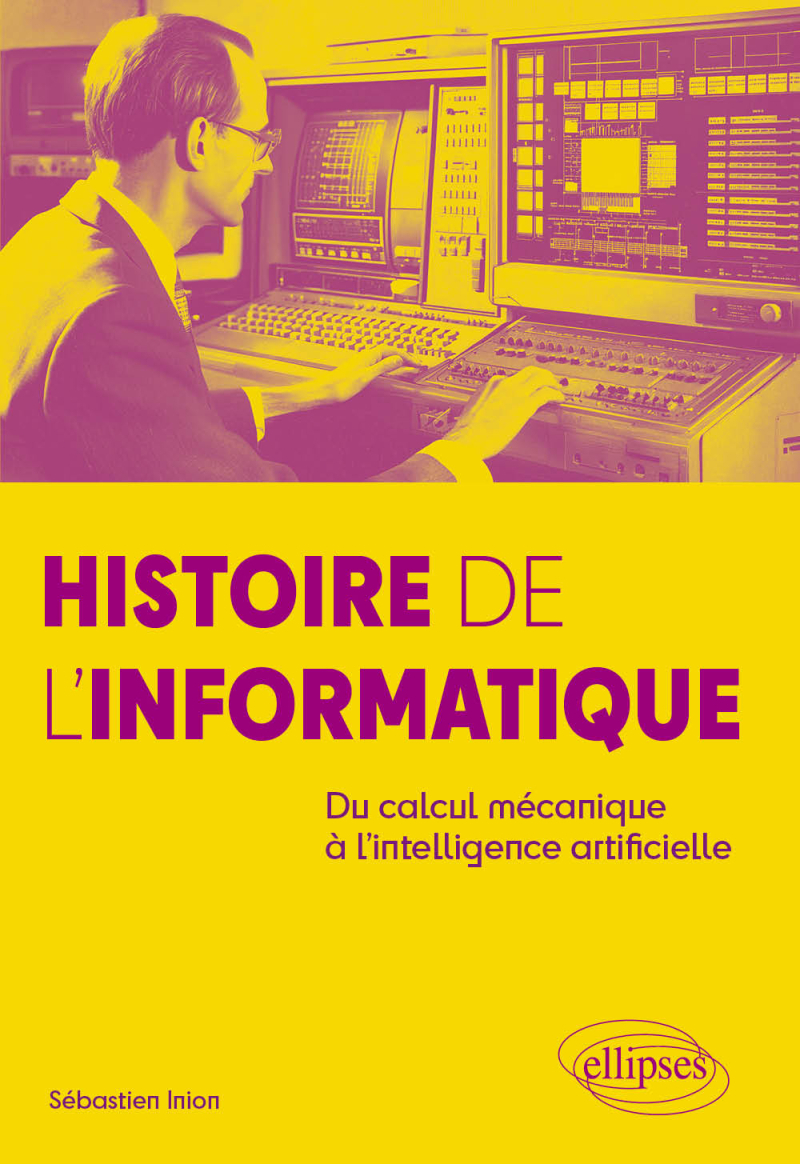 Histoire de l'Informatique - Du calcul mécanique à l'intelligence artificielle