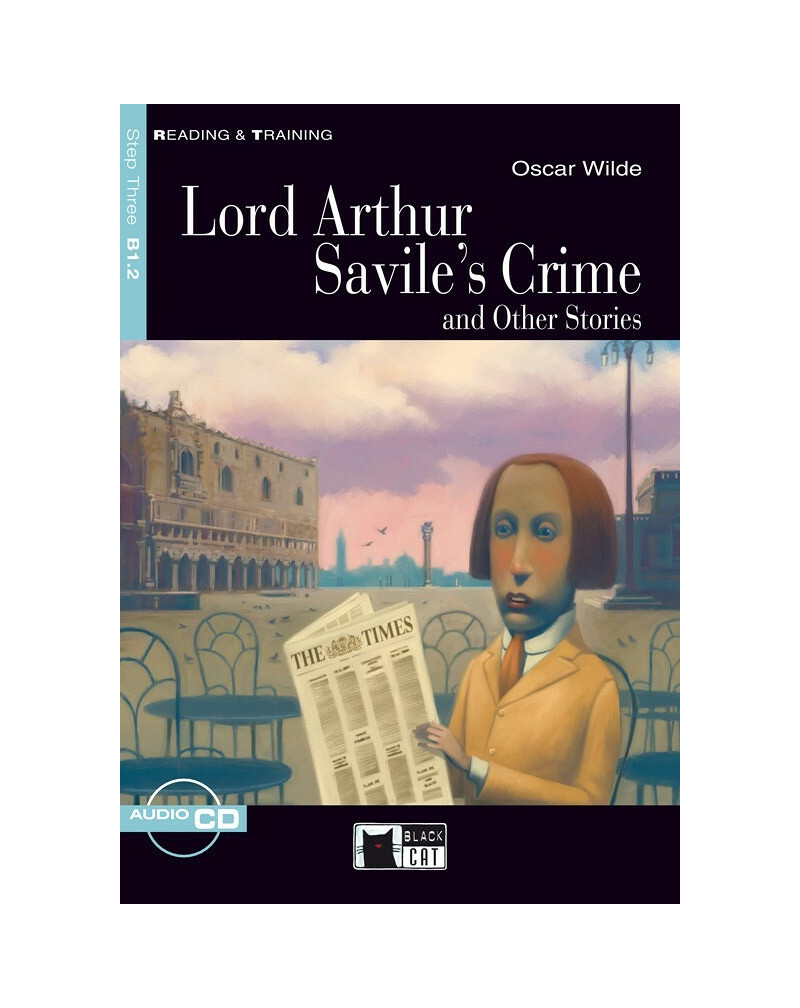 Lord Arthur Savile's Crime and Other Stories (B1.2)
